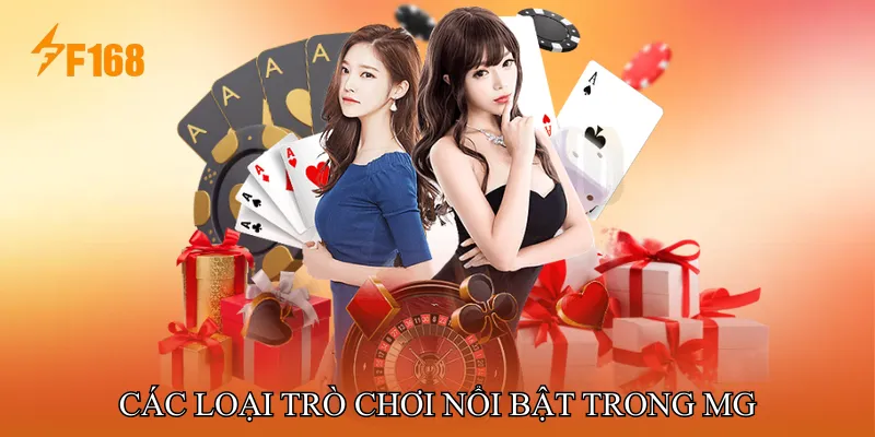 Các Loại Trò Chơi Nổi Bật Trong MG Các Loại Trò Chơi Nổi Bật Trong MG