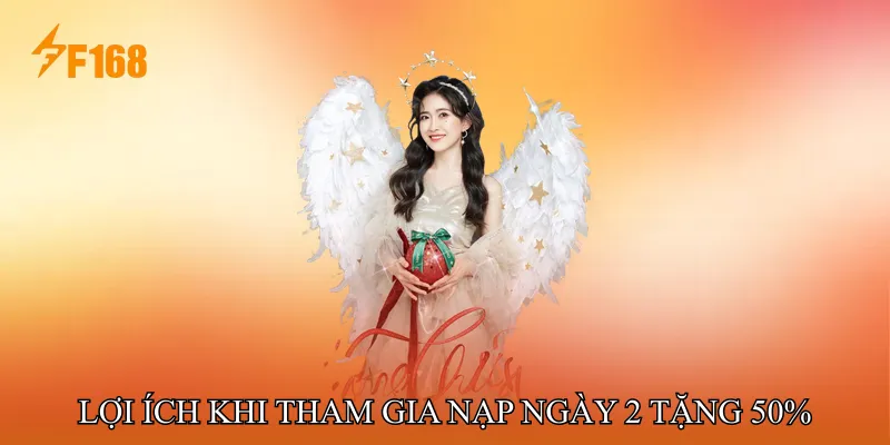 Lợi ích khi tham gia chương trình Nạp ngày 2 tặng 50% Lợi ích khi tham gia chương trình Nạp ngày 2 tặng 50%